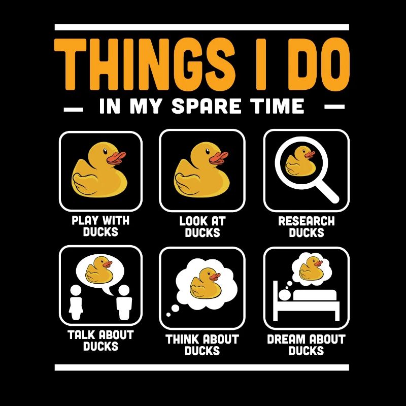 Rubber Duck Duckling Funny Things I Do In My Spare