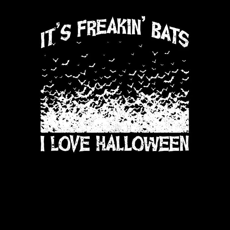 It's Freakin Bats I Love Halloween