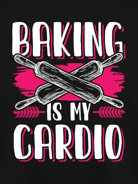 Baking is my Cardio
