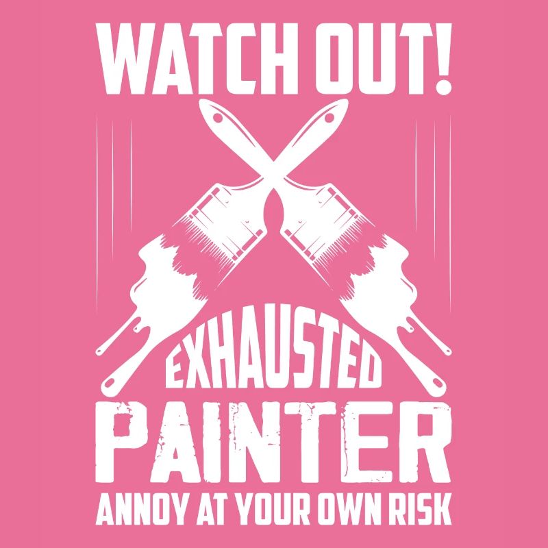 Watch Out! Exhausted Painter Annoy At Your Own Ris