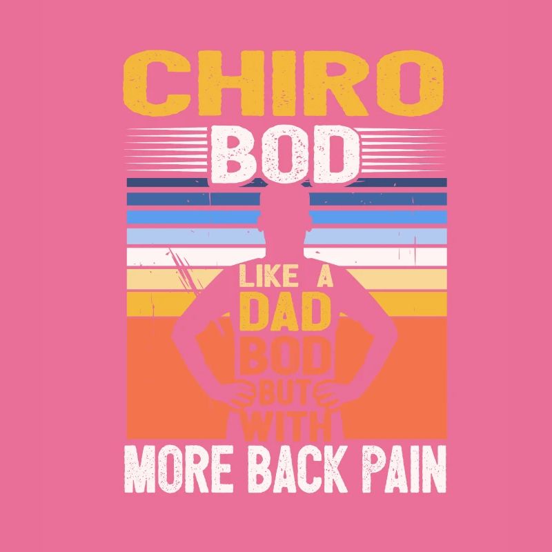 Chiro Bod Like A Dad Bod Funny Chiropractor