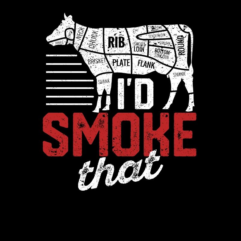 I'd Smoke That Chef Butcher Cook BBQ Cow Beef Fun