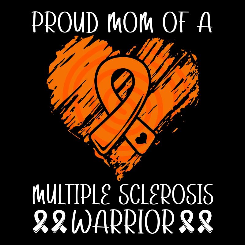 Proud mother of a multiple sclerosis warrior