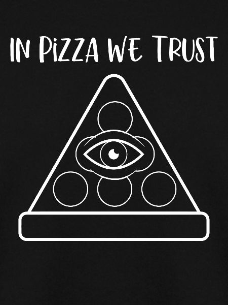 In Pizza We Trust