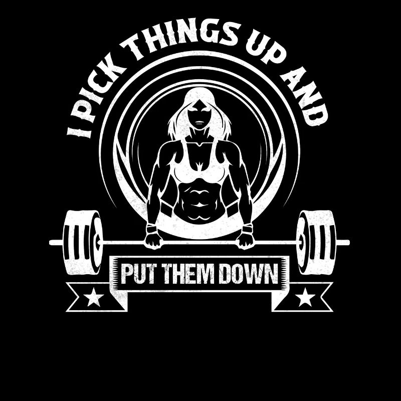 I Pick Things Up Weight Lifting Workout Training