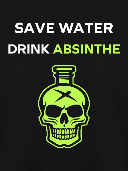 Save water drink absinthe