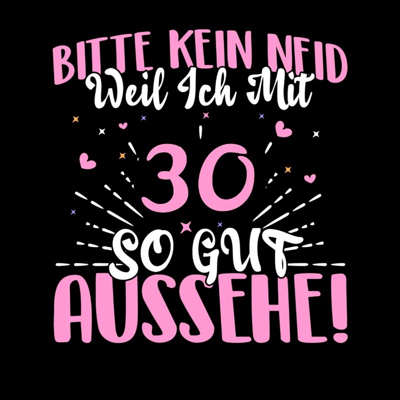Bitte Kein Neid 30. Geburtstag 30