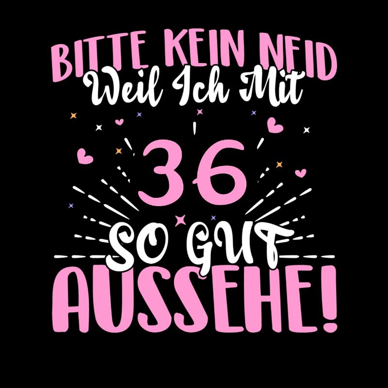 Bitte kein Neid weil ich mit 36 so gut aussehe!