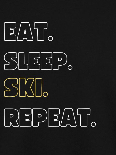 Eat. Sleep. Ski. Repeat