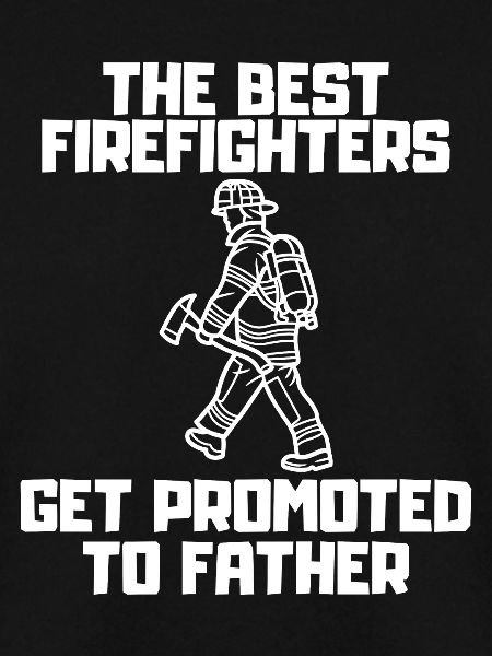 Firefighter Daddy Profession Passion