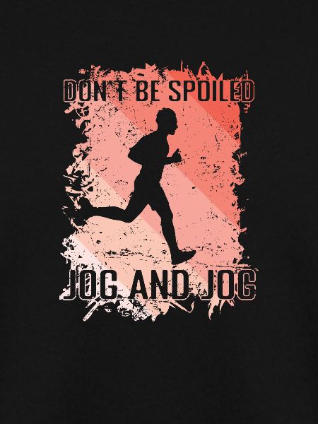 Don't be Spoiled Jogging