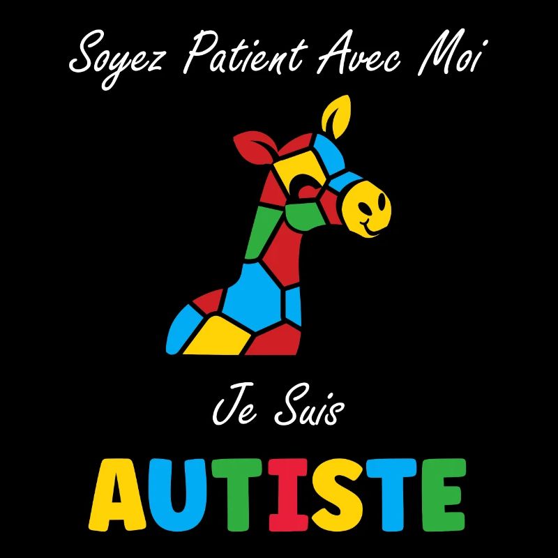 Soyez patient avec moi je suis autiste