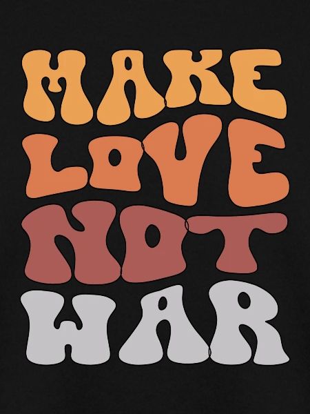 Mach Liebe, nicht Krieg