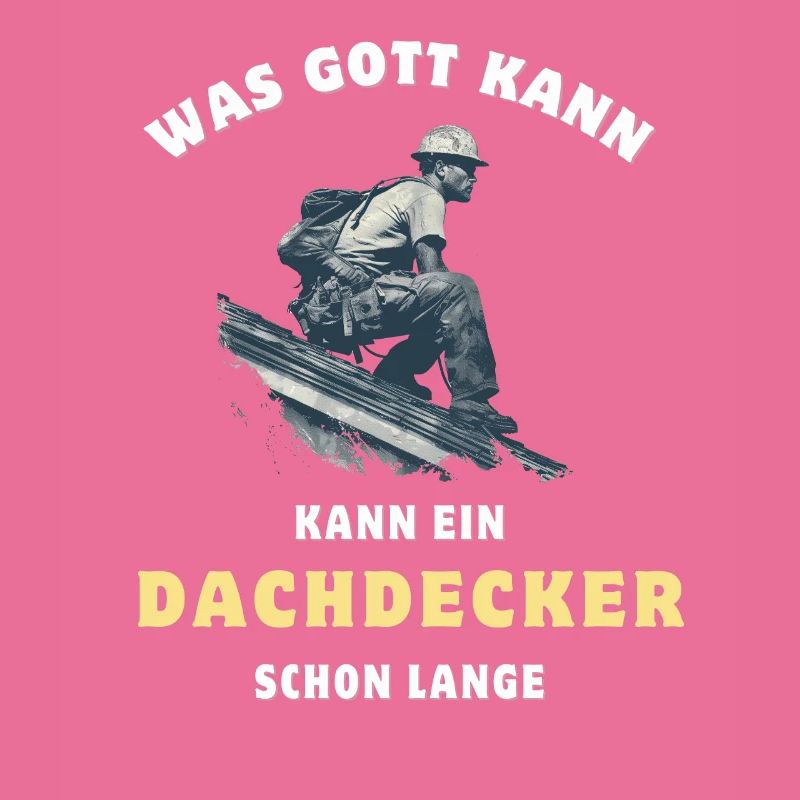Dachdecker Retro Vintage Witziger Spruch