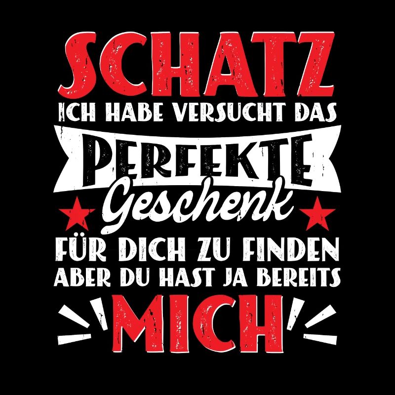 Schatz Ich Habe Versucht Das Perfekte Geschenk