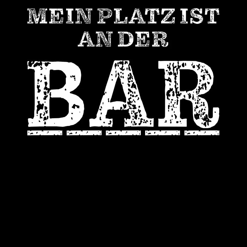 MEIN PLATZ IST AN DER BAR