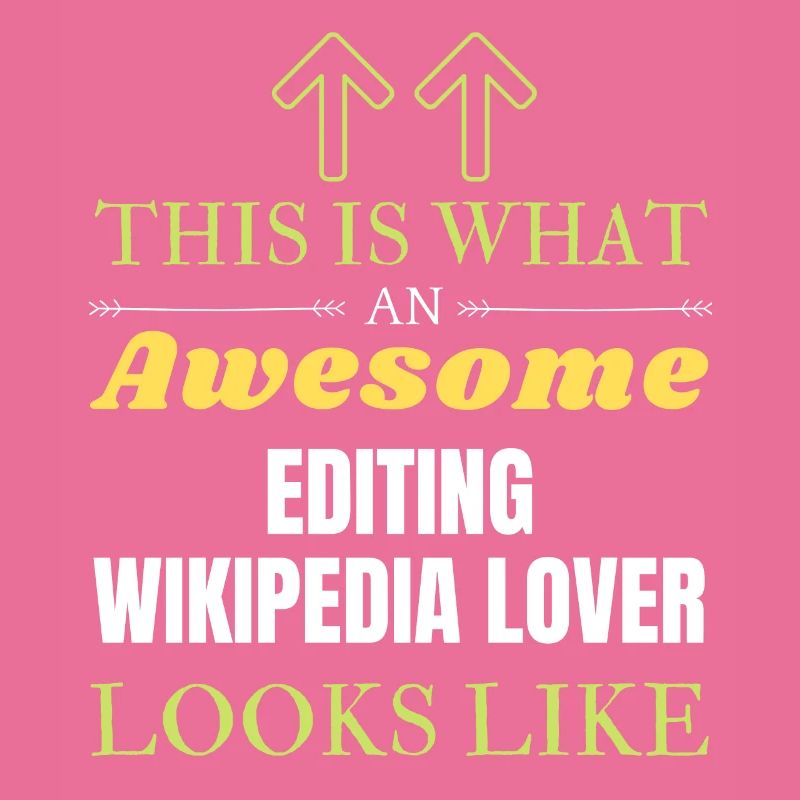 This is what an awesome Editing Wikipedia lover lo