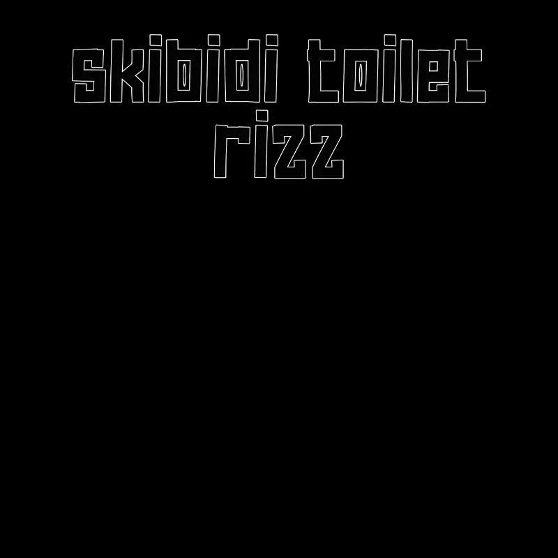 Skibidi Toilet Rizz - Humorous statement for