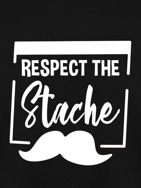 Respect The Stache 2