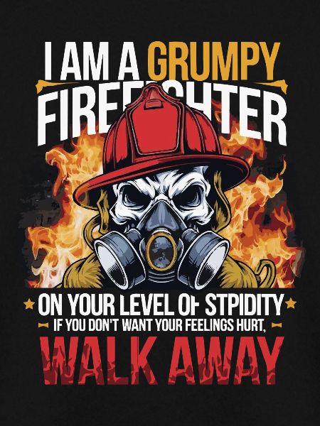 GRUMPY FIREFIGHTHER