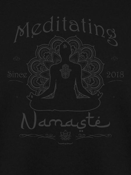 Meditating Since 2018 - Namaste