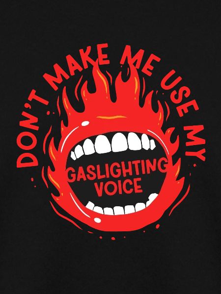 Gaslighter Gaslighting Voice
