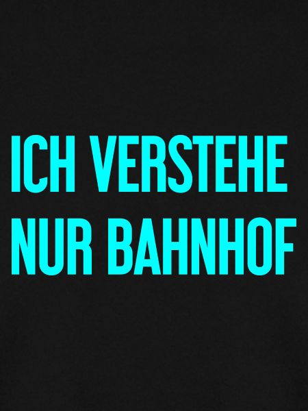 Ich verstehe nur Bahnhof