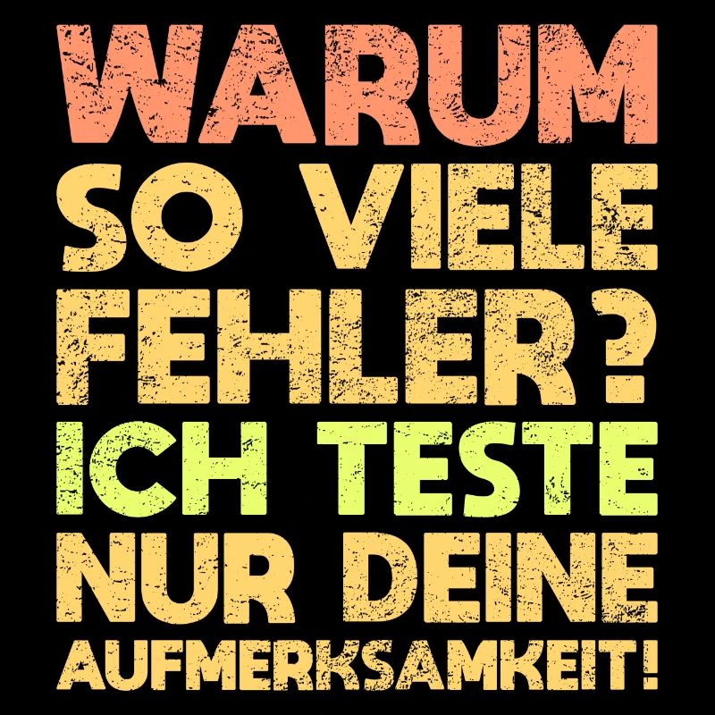 Warum So Viele Fehler? Ich Teste Nur Deine...