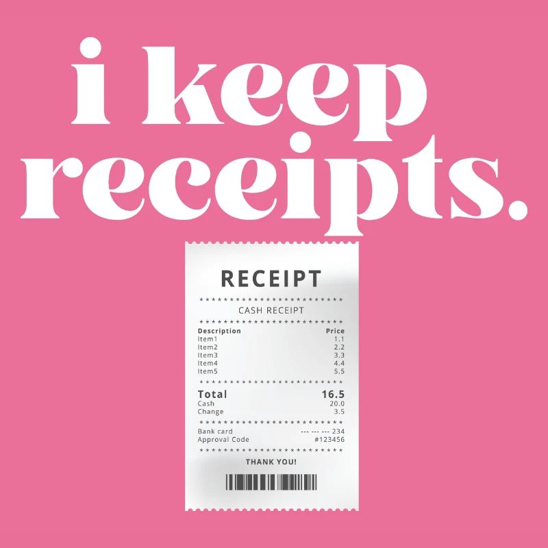I Keep Receipts Meme Sarcasm Rant Funny Liar