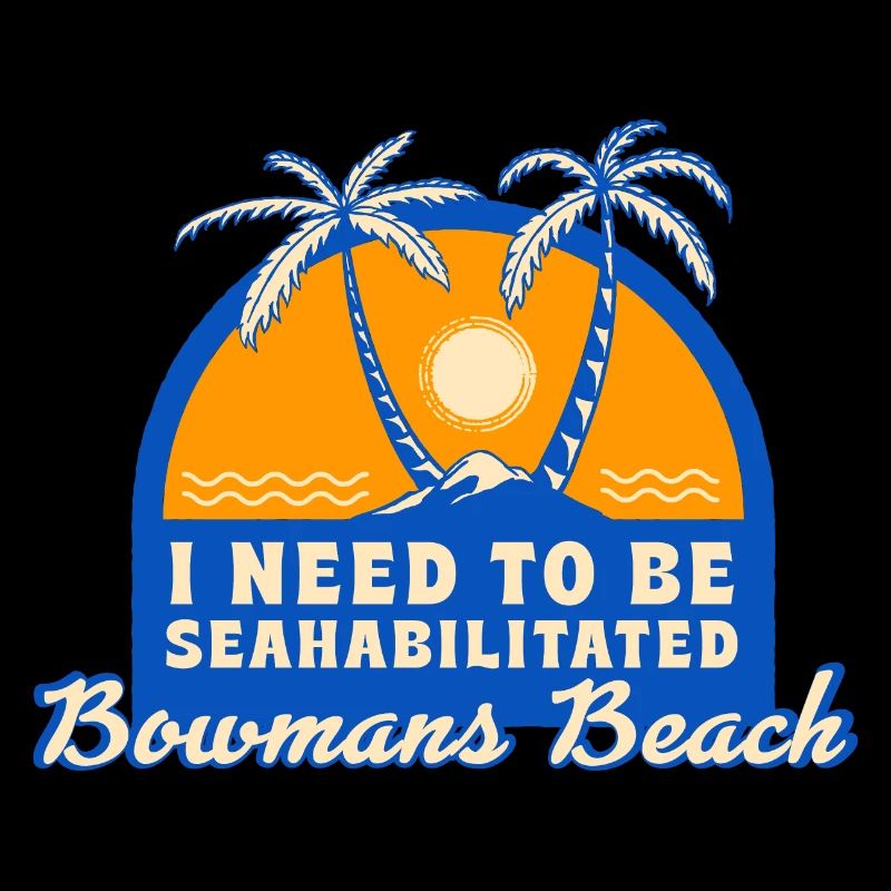 I Need To Be Seahabilitated Bowmans Beach Summer