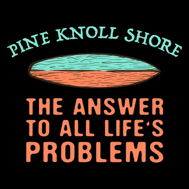 Pine Knoll Shore Answer To All Life's Problems