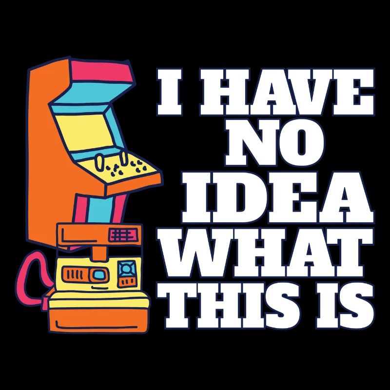 I Have No Idea What This Is 70s Throwback 80s