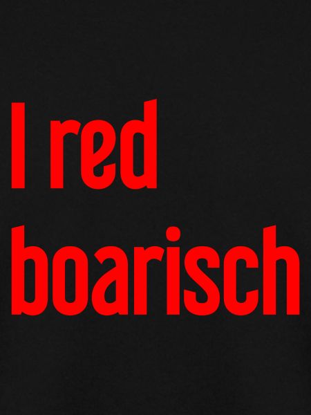 I red boarisch