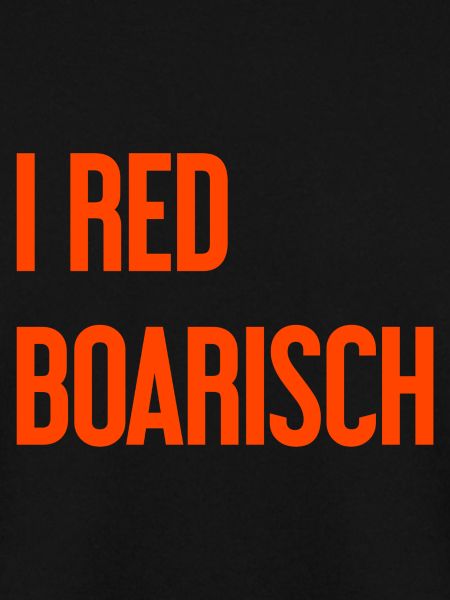 I red boarisch