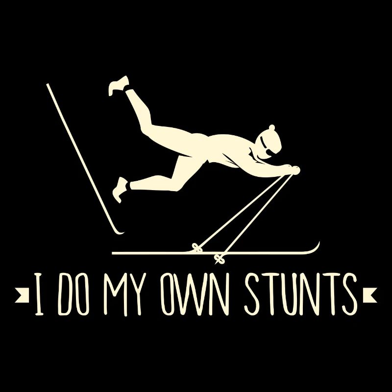 I Do My Own Stunts Skiing Funny Ski Gift Idea