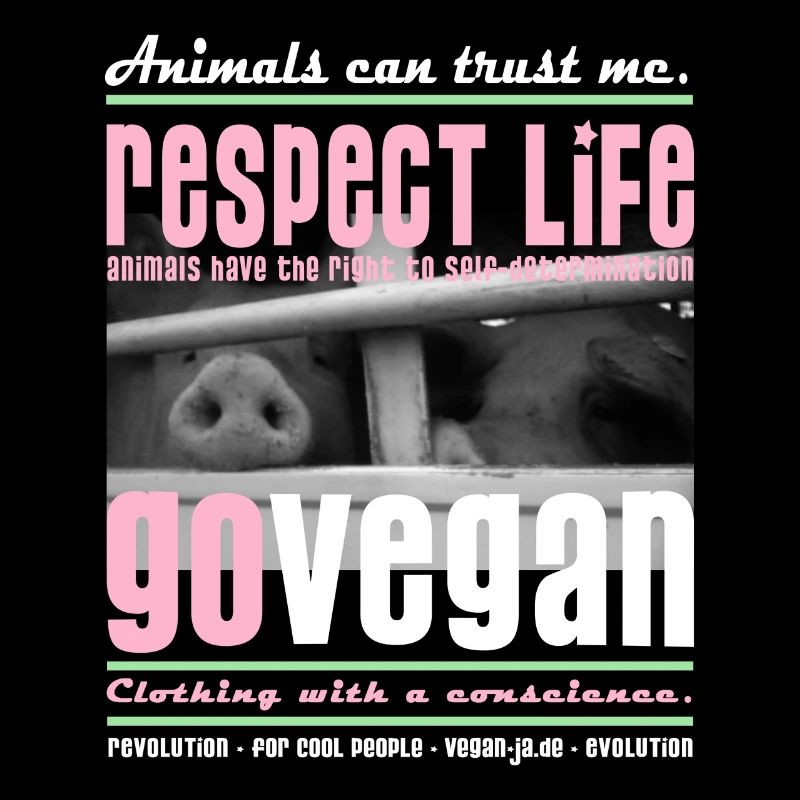 RESPECT LIFE - GO VEGAN