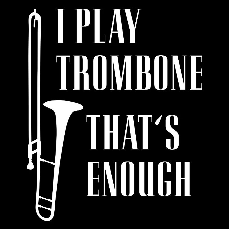 Je joue du trombone ça suffit. Trombone et dicton