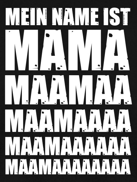 Mein Name ist Mama