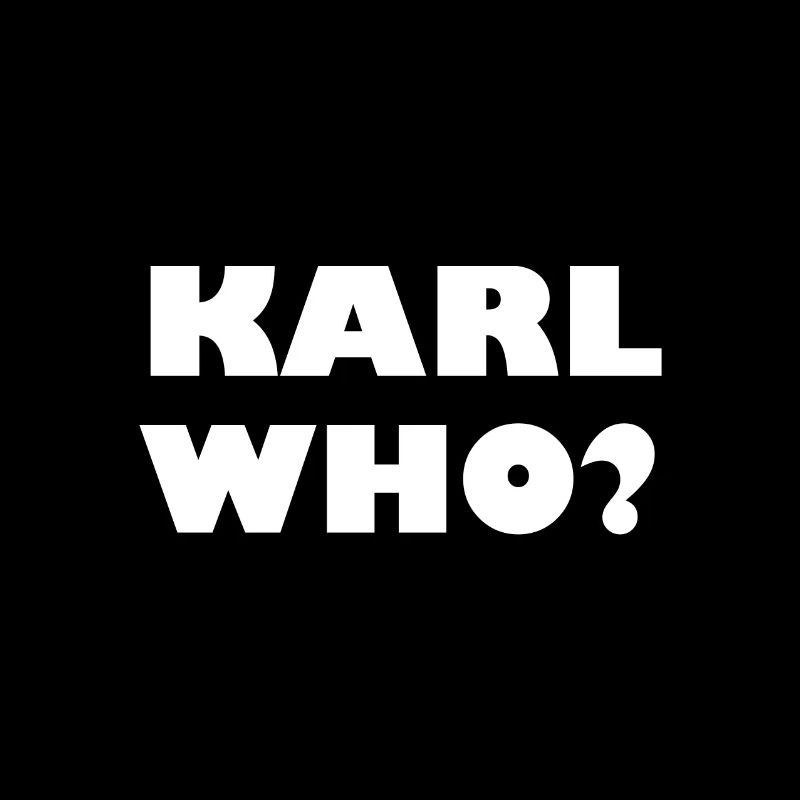 Karl who?