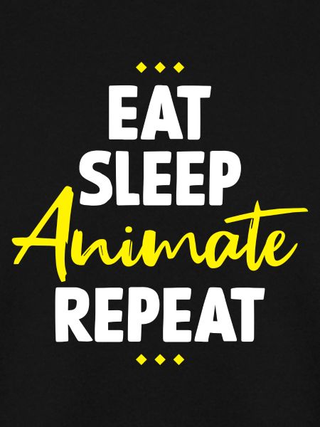 Eat Sleep Animate Repeat