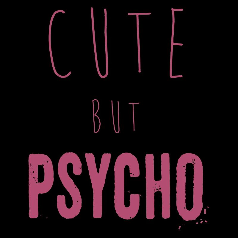 Dicton ironique - CUTE mais PSYCHO