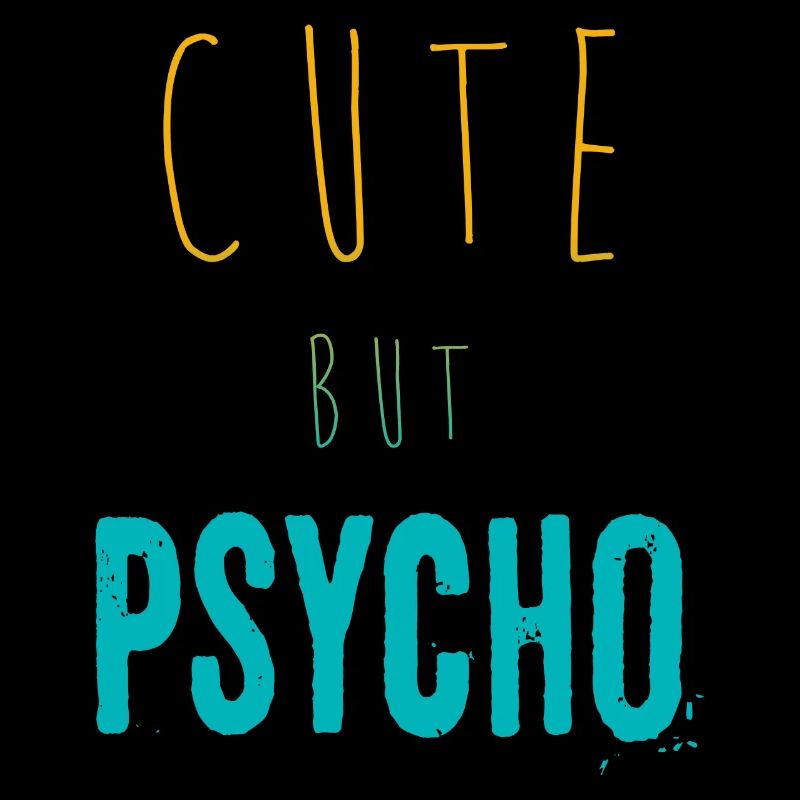 Dicton ironique - CUTE mais PSYCHO