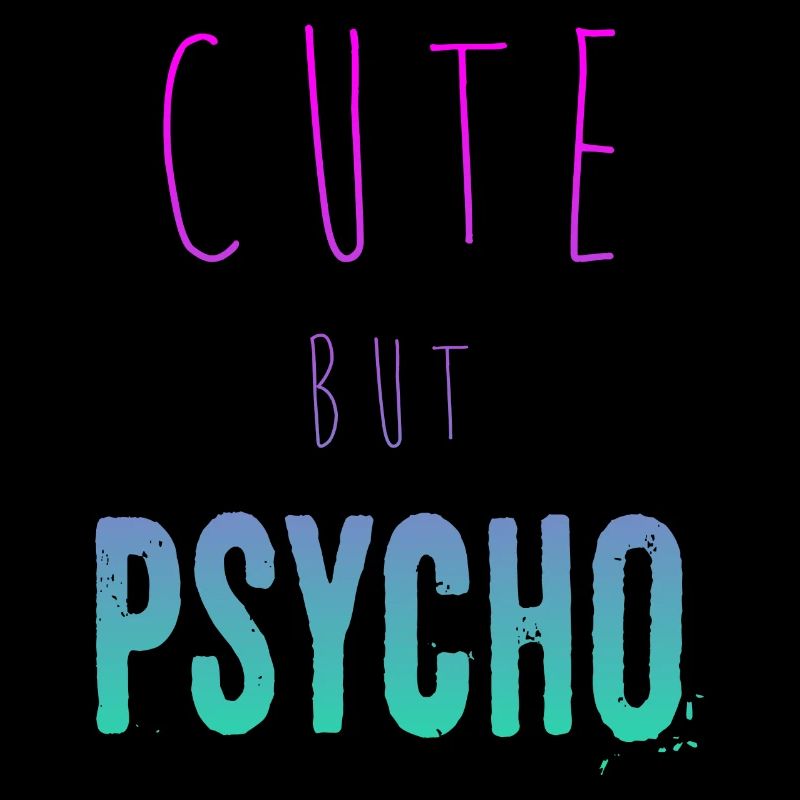 Dicton ironique - CUTE mais PSYCHO