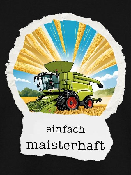 Einfach maisterhaft – Erntehelfer Style