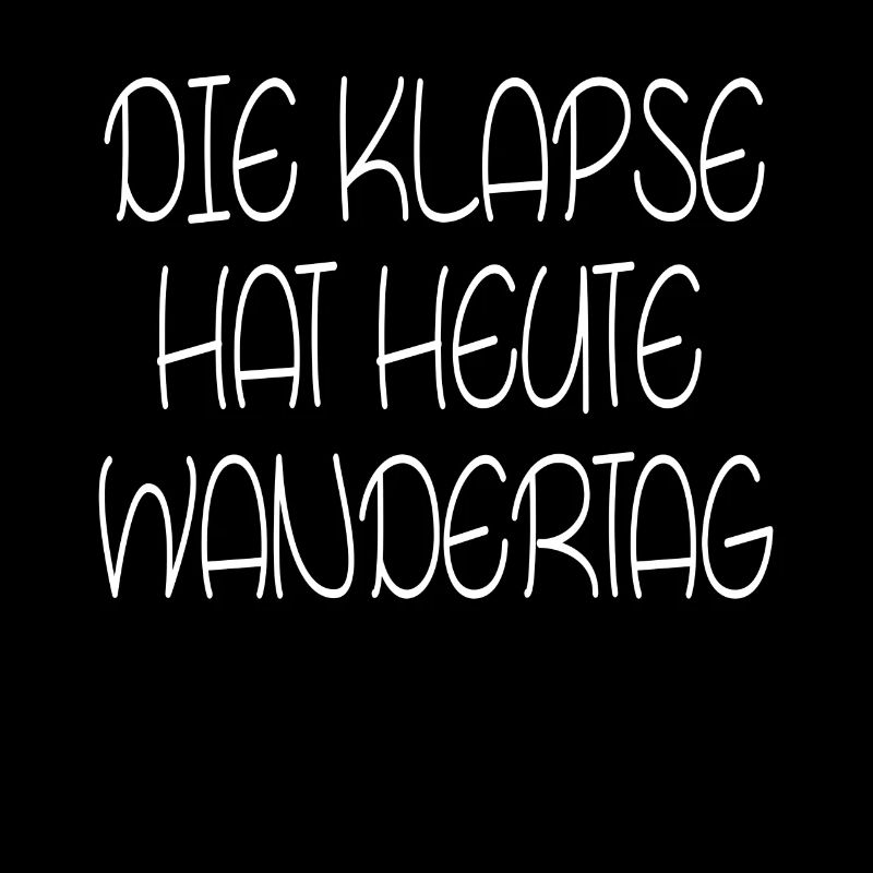 Die Klapse hat heute Wandertag Geschenk Lustig