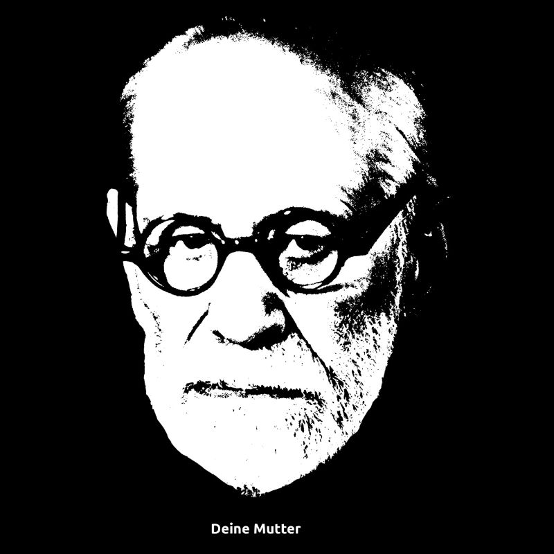 Deine Mutter - Your Mom: Sigmund Freud