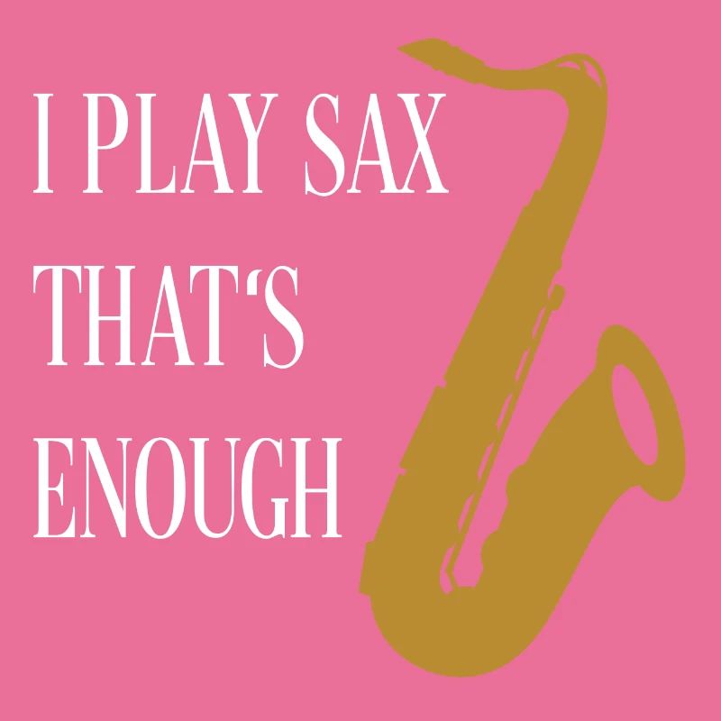 Je joue du saxophone - ça suffit