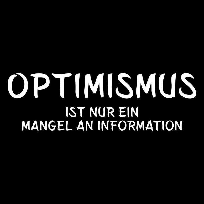 optimism is just a lack of information