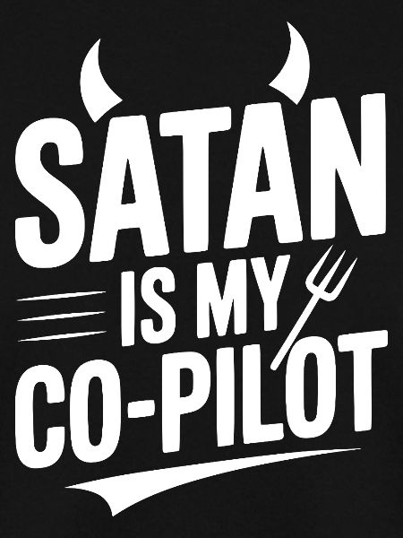Satan Is My Co-Pilot