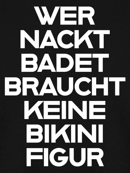 Wer nackt badet Spruch T-Shirt